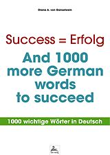 eBook (epub) Success = Erfolg - And 1000 more German words to succeed de Diana A. von Ganselwein