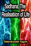 E-Book (epub) Sadhana, The Realisation of Life von Rabindranath Tagore