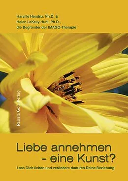 E-Book (epub) Liebe annehmen - eine Kunst? von Harville Hendrix D., Ph., Helen LaKelly Hunt D., Ph.
