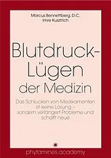 E-Book (epub) Blutdruck-Lügen der Medizin von Marcus Bennettberg D. c., Imre Kusztrich