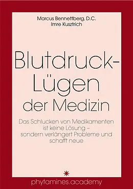 E-Book (epub) Blutdruck-Lügen der Medizin von Marcus Bennettberg D. c., Imre Kusztrich