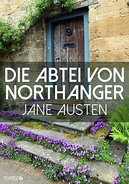 E-Book (epub) Die Abtei von Northanger von Jane Austen