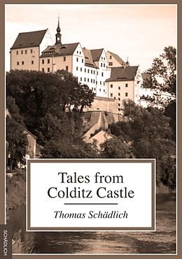 eBook (epub) Tales from Colditz Castle de Thomas Schädlich