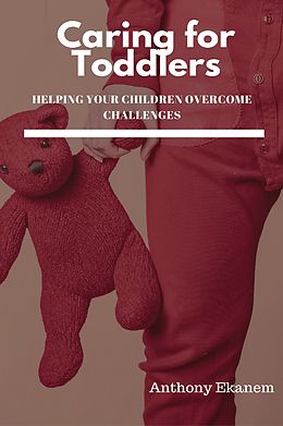 eBook (epub) Caring for Toddlers de Anthony Ekanem