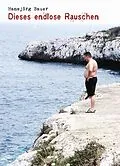 E-Book (epub) Dieses endlose Rauschen von Hansjörg Bauer