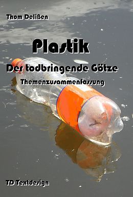 E-Book (epub) Plastik - Der todbringende Götze von Thom Delißen