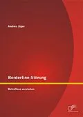 E-Book (pdf) Borderline-Störung: Betroffene verstehen von Andrea Jäger