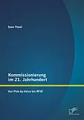E-Book (pdf) Kommissionierung im 21. Jahrhundert: Von Pick-by-Voice bis RFID von Sven Theel