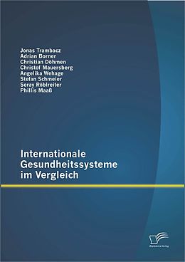 E-Book (pdf) Internationale Gesundheitssysteme im Vergleich von Jonas Trambacz, Angelika Wehage, Stefan Schmeier