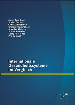 Kartonierter Einband Internationale Gesundheitssysteme im Vergleich von Jonas Trambacz, Angelika Wehage, Stefan Schmeier