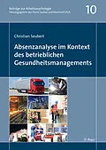 E-Book (pdf) Absenzanalyse im Kontext des betrieblichen Gesundheitsmanagements von Christian Seubert