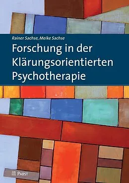 E-Book (pdf) Forschung in der Klärungsorientierten Psychotherapie von Meike Sachse, Rainer Sachse