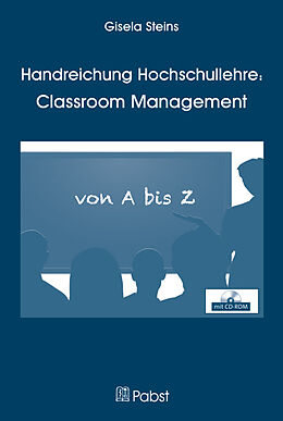 Kartonierter Einband Handreichung Hochschullehre: Classroom Management von Gisela Steins