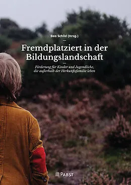 E-Book (pdf) Fremdplatziert in der Bildungslandschaft von Lars Becker, Anna Drenig, Dietmar Drenig