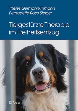 E-Book (pdf) Tiergestützte Therapie im Freiheitsentzug von Theres Germann-Tillmann, Bernadette Roos Steiger