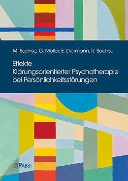 E-Book (pdf) Effekte Klärungsorientierter Psychotherapie bei Persönlichkeitsstörungen von Meike Sachse, Gregor Müller, Eva Diermann