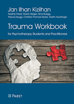 E-Book (pdf) Trauma Workbook for Psychotherapy Students and Practitioners von Jan Ilhan Kizilhan, Nadine Friedl, Florian Steger