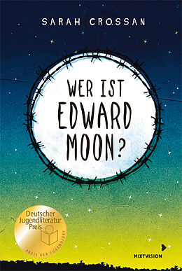 Kartonierter Einband Wer ist Edward Moon? - Deutscher Jugendliteraturpreis 2020 von Sarah Crossan