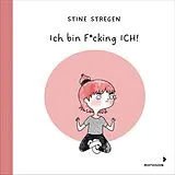 Fester Einband Ich bin F*cking ICH! von Stine Stregen