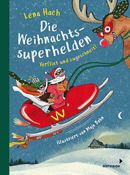 Fester Einband Die Weihnachtssuperhelden. Verflixt und zugeschneit von Lena Hach