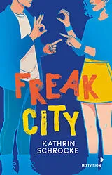 Kartonierter Einband Freak City von Kathrin Schrocke