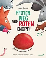Fester Einband Pfoten weg vom roten Knopf! von Matilde Tacchini