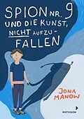 E-Book (epub) Spion Nr 9 und die Kunst, nicht aufzufallen von Jona Manow