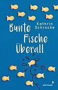 E-Book (epub) Bunte Fische überall von Kathrin Schrocke