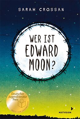 E-Book (epub) Wer ist Edward Moon? - Ausgezeichnet mit dem Deutschen Jugendliteraturpreis 2020 von Sarah Crossan