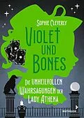 E-Book (epub) Violet und Bones (Bd. 2) von Sophie Cleverly
