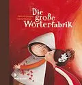 E-Book (pdf) Die große Wörterfabrik von Agnès De Lestrade