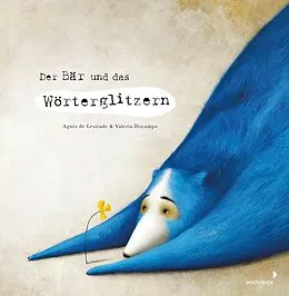 E-Book (epub) Der Bär und das Wörterglitzern von Agnès De Lestrade
