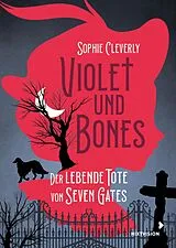 E-Book (epub) Violet und Bones von Sophie Cleverly