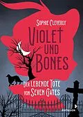 E-Book (epub) Violet und Bones von Sophie Cleverly
