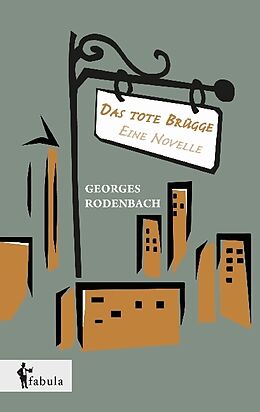 Fester Einband Das tote Brügge - eine Novelle von Georges Rodenbach
