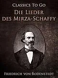 E-Book (epub) Die Lieder des Mirza-Schaffy von Friedrich Von Bodenstedt