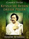 E-Book (epub) Kitzliche Reden dreier Pilger von Honoré de Balzac
