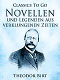 E-Book (epub) Novellen und Legenden aus verklungenen Zeiten von Theodor Birt