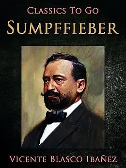 E-Book (epub) Sumpffieber von Vicente Blasco Ibañez
