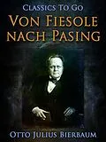 E-Book (epub) Von Fiesole nach Pasing von Otto Julius Bierbaum
