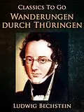E-Book (epub) Wanderungen durch Thüringen von Ludwig Bechstein