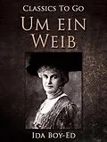 E-Book (epub) Um ein Weib von Ida Boy-Ed