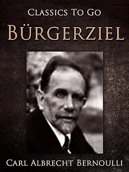 E-Book (epub) Bürgerziel von Carl Albrecht Bernoulli