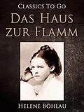 E-Book (epub) Das Haus zur Flamm' von Helene Böhlau