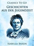 E-Book (epub) Geschichten aus der Jugendzeit von Isabella Braun