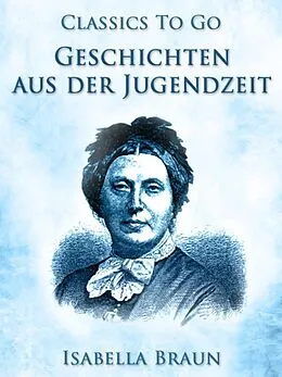 E-Book (epub) Geschichten aus der Jugendzeit von Isabella Braun