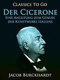 E-Book (epub) Der Cicerone von Jacob Burckhardt