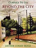 E-Book (epub) Beyond the City von Arthur Conan Doyle