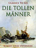 E-Book (epub) Die tollen Männer von Robert Louis Stevenson