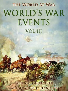 E-Book (epub) World's War Events, Vol. III von Francis J. Reynolds